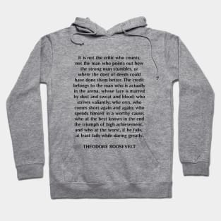 Man In The Arena, The Man In The Arena, Theodore Roosevelt, Motivational Quote Hoodie